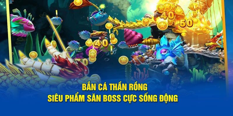 Chơi Bắn Cá Long Thần